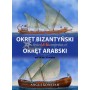Okręt bizantyński vs okręt arabski od VII do IX wieku